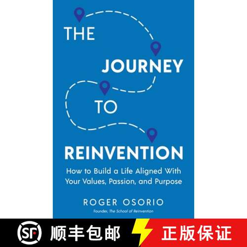 【3-4周达】The Journey To Reinvention: How To Build A Life Aligned With Your Values, Passion, and Pur... [9798885045261]