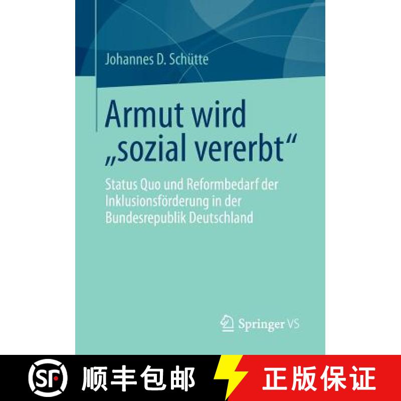 【3-4周达】Armut wird sozial vererbt : Status Quo und Reformbedarf der Inklusionsförderung in der ... [9783658018979]