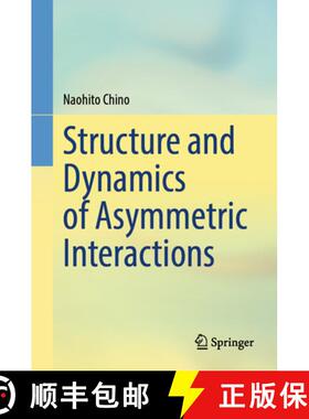 【3-4周达】Structure and Dynamics of Asymmetric Interactions [9789819782680]