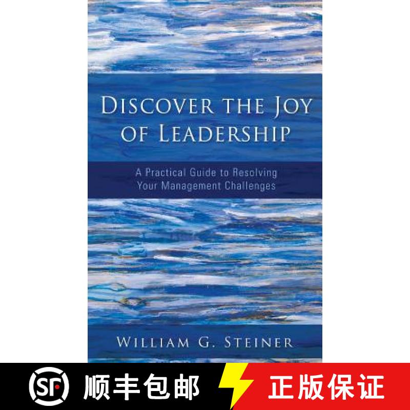 【3-4周达】Discover the Joy of Leadership: A Practical Guide to Resolving Your Management Challenges [9780996957700]