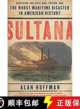 【3-4周达】Sultana: Surviving the Civil War, Prison, and the Worst Maritime Disaster in American History [9780061470561]