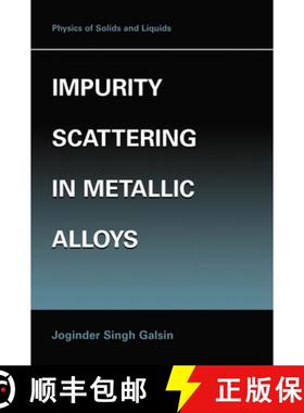 【3-4周达】Impurity Scattering in Metallic Alloys [9780306465741]