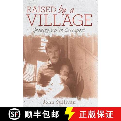 【3-4周达】Raised by a Village: Growing Up in Greenport [9781480822092]