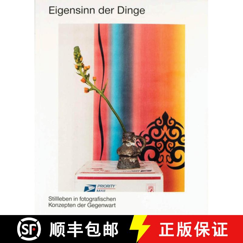 【3-4周达】Obstinacy of Things: Still Life in Photographic Concepts of the Present [9783959052610]