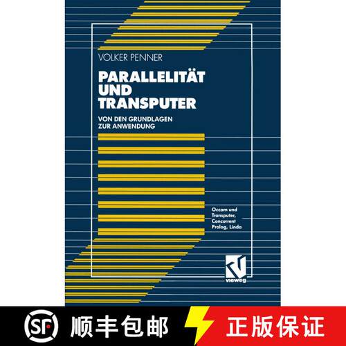 【3-4周达】Parallelität und Transputer: Von den Grundlagen zur Anwendung: Occam und Transputer, Conc... [9783528052072]