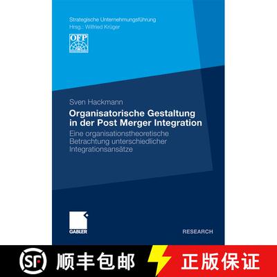【3-4周达】Organisatorische Gestaltung in der Post Merger Integration: Eine organisationstheoretische... [9783834929136]