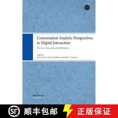 【3-4周达】Conversation Analytic Perspectives to Digital Interaction: Practices, Resources, and Affor... [9789518586312]