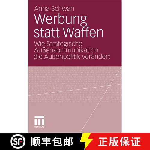 【3-4周达】Werbung Statt Waffen : Wie Strategische Aussenkommunikation Die Aussenpolitik Vereandert [9783531175928]