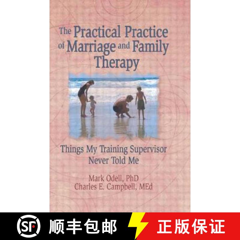 【3-4周达】Practical Practice of Marriage and Family Therapy: Things My Training Supervisor Never Tol... [9780789004314]