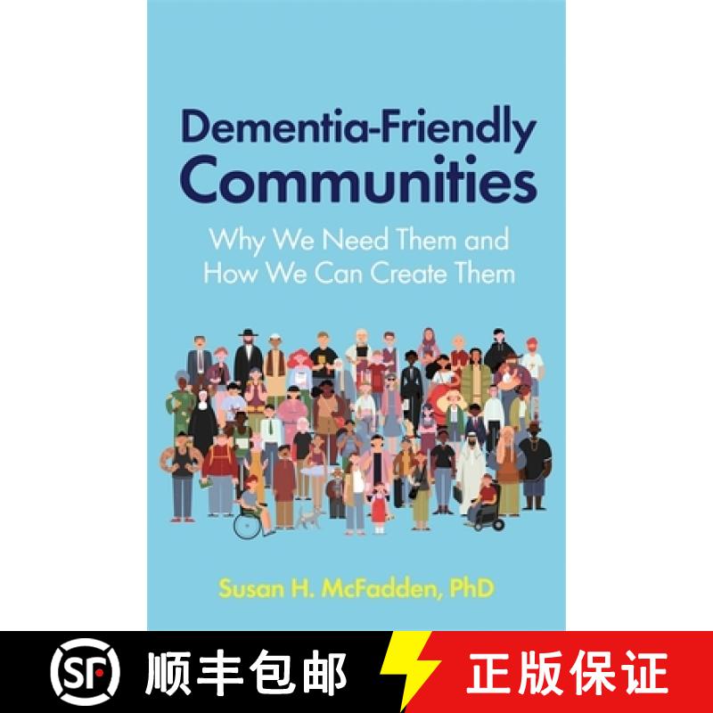 【3-4周达】Dementia-Friendly Communities: Why We Need Them and How We Can Create Them [9781785928161]