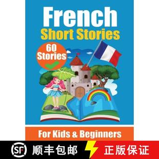 【3-4周达】60 Short Stories in French A Dual-Language Book in English and French: A French Learning B... [9783758411229]