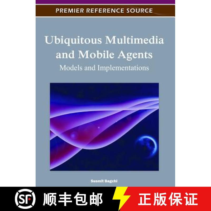【4周达】Ubiquitous Multimedia and Mobile Agents: Models and Implementations [9781613501078]