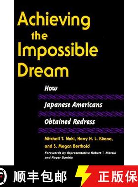 【3-4周达】Achieving the Impossible Dream: How Japanese Americans Obtained Redress [9780252067648]
