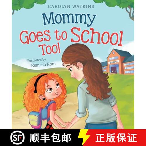 【3-4周达】精装 Mommy Goes to School Too: A Children's Story About Love, Change, and a Parent Returni... [9798987679883]