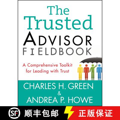 【3-4周达】The Trusted Advisor Fieldbook: A Comprehensive Toolkit For Leading With Trust [Wiley经管] [9781118085646]