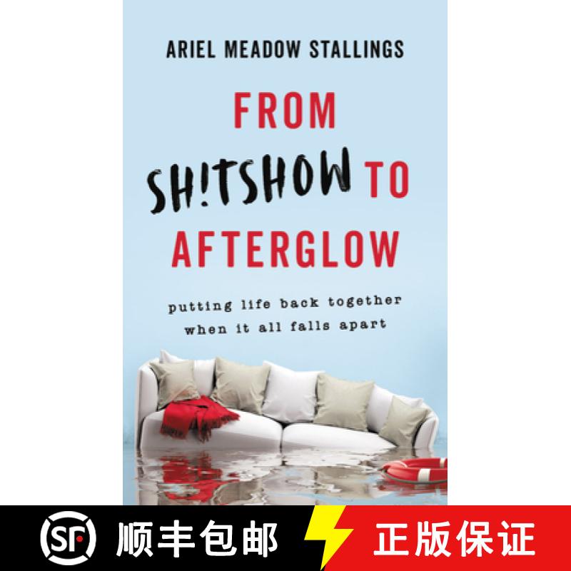【3-4周达】From Sh!tshow to Afterglow: Putting Life Back Together When It All Falls Apart [9781580059633]