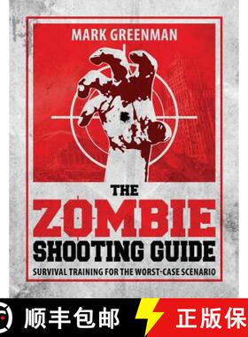 预订 The Zombie Shooting Guide: Survival Training for the Worst-Case Scenario [9780989594509]