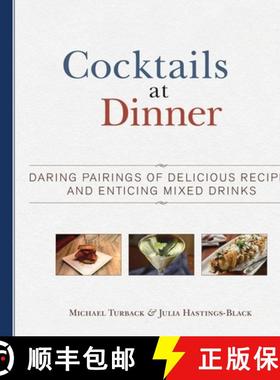 【3-4周达】Cocktails at Dinner: Daring Pairings of Delicious Dishes and Enticing Mixed Drinks [9781629145235]