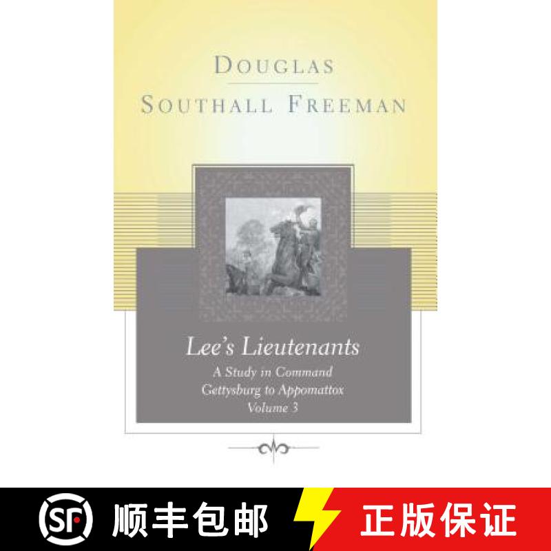 【3-4周达】Lees Lieutenants Volume 3: A Study in Command, Gettysburg to Appomattox [9781451627343]