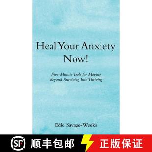 【3-4周达】Heal Your Anxiety Now!: Five-Minute Tools for Moving Beyond Surviving into Thriving [9798765235195]