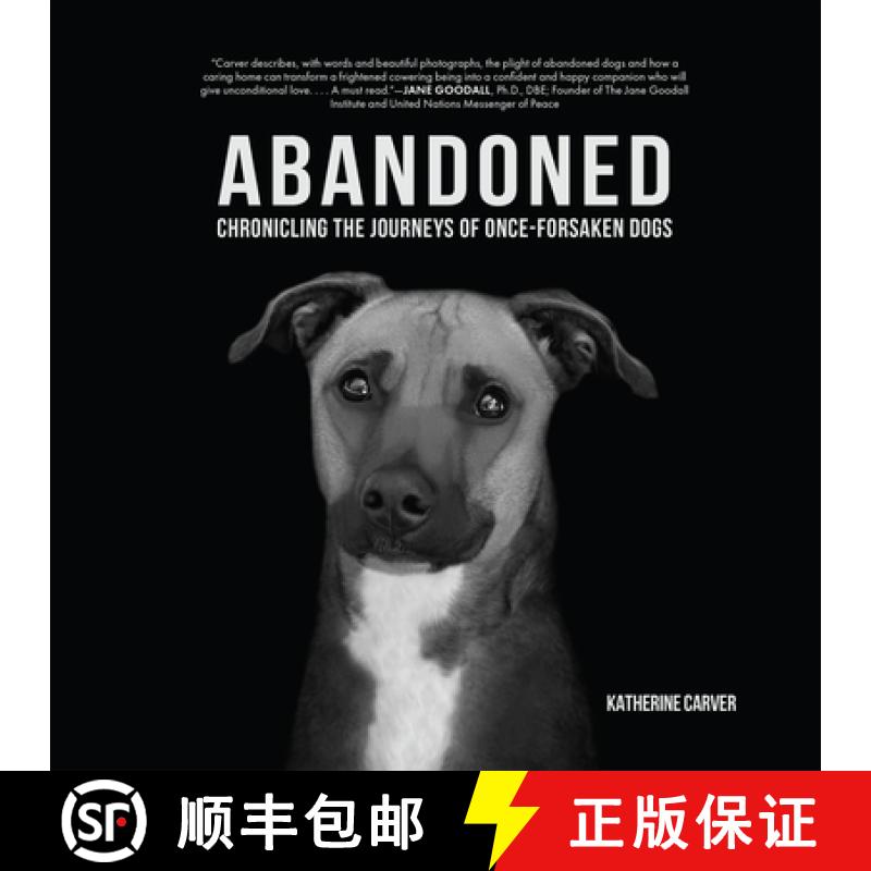 【3-4周达】Abandoned: Chronicling the Journeys of Once-Forsaken Dogs [9781590567302]