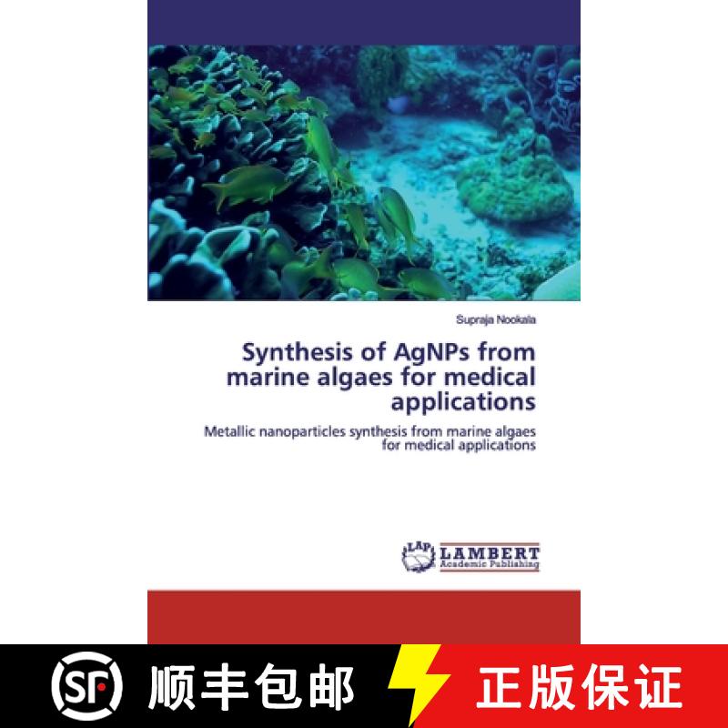 预订 Synthesis of AgNPs from marine algaes for medical applications [9786200460554]
