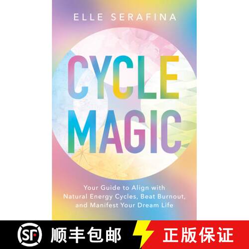 【3-4周达】Cycle Magic: Your Guide to Align with Natural Energy Cycles, Beat Burnout, and Manifest Yo... [9781401998240]