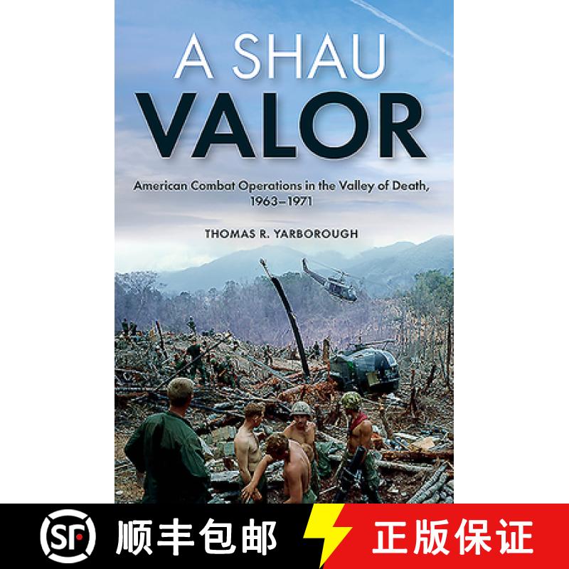【3-4周达】A Shau Valor: American Combat Operations in the Valley of Death, 1963-1971 [9781612008912]