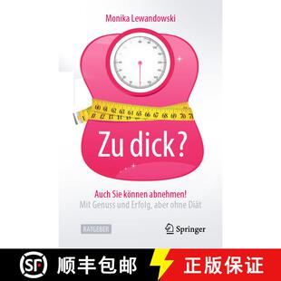 【3-4周达】Zu dick? Auch Sie können abnehmen!: Mit Genuss und Erfolg, aber ohne Diät (1. Aufl. 2020) [9783662619858]