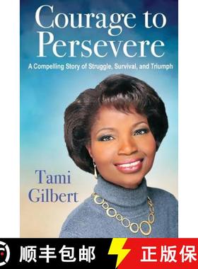 预订 Courage to Persevere: A Compelling Story Of Struggle, Survival, And Triumph [9780996776509]