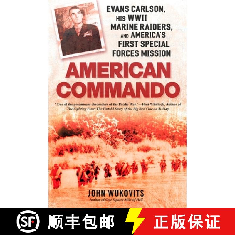 【3-4周达】American Commando: Evans Carlson, His WWII Marine Raiders and America's First Special Forc... [9780451229984]