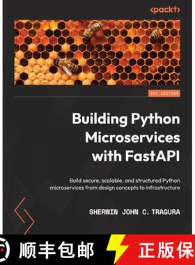预订 Building Python Microservices with FastAPI: Build secure, scalable, and structured Python micros... [9781803245966]