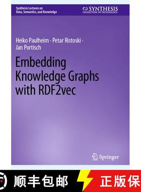 【3-4周达】Embedding Knowledge Graphs with RDF2vec [9783031303890]