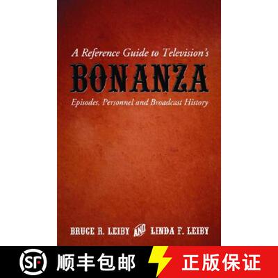【3-4周达】A Reference Guide to Television's Bonanza : Episodes, Personnel and Broadcast History [9780786422685]
