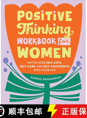 预订 Positive Thinking Workbook for Women: Invite More Self-Love, Self-Care, and Self-Confidence Into... [9798886509304]
