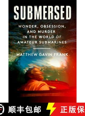 【3-4周达】Submersed: Wonder, Obsession, and Murder in the World of Amateur Submarines [9780593700952]