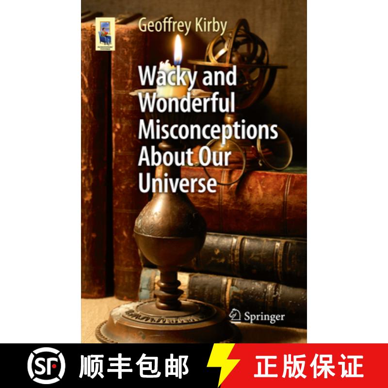 【3-4周达】Wacky and Wonderful Misconceptions about Our Universe [9783319730219]