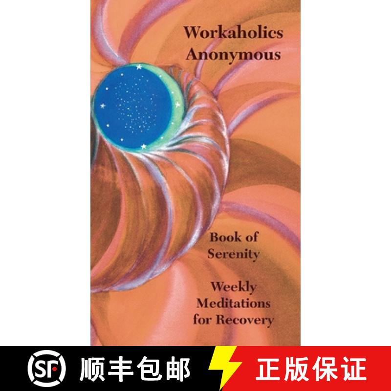 【3-4周达】Workaholics Anonymous Book of Serenity: Weekly Meditations for Recovery [9781732576803]