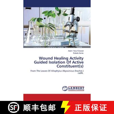 预订 Wound Healing Activity Guided Isolation Of Active Constituent(s) [9783659458248]