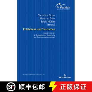 【3-4周达】Erlebnisse und Tourismus : Ergebnisse der 4. Deidesheimer Gespraeche zur Tourismuswissensc... [9783631846971]