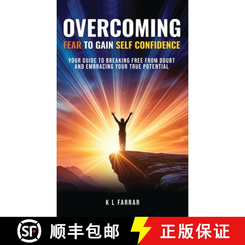 【4周达】Overcoming Fear to Gain Self Confidence: Your Guide to Breaking Free From Doubt and Embracin...[9798348359713]