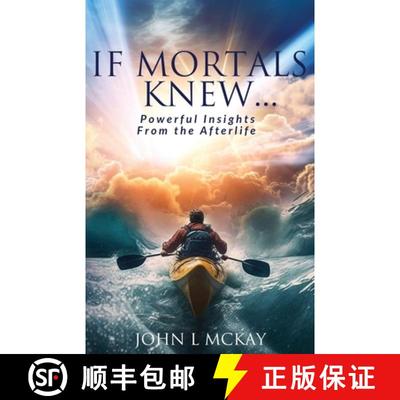 【3-4周达】If Mortals Knew...: Powerful Insights from the Afterlife [9798988217305]