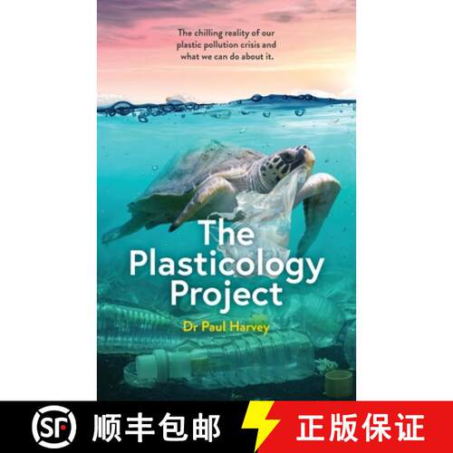 【3-4周达】The Plasticology Project: The chilling reality of our plastic pollution crisis and what we... [9780645504002]