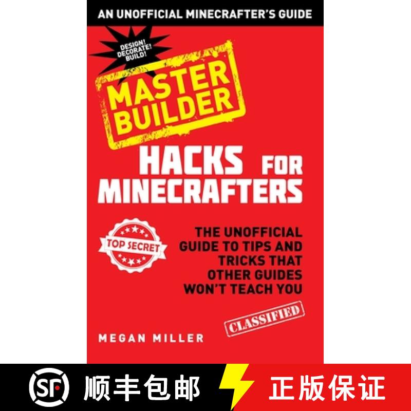 【3-4周达】Hacks for Minecrafters: Master Builder : The Unofficial Guide to Tips and Tricks That Othe... [9781634500432]