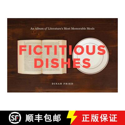 【3-4周达】精装 Fictitious Dishes: An Album of Literature's Most Memorable Meals [9780062279835]
