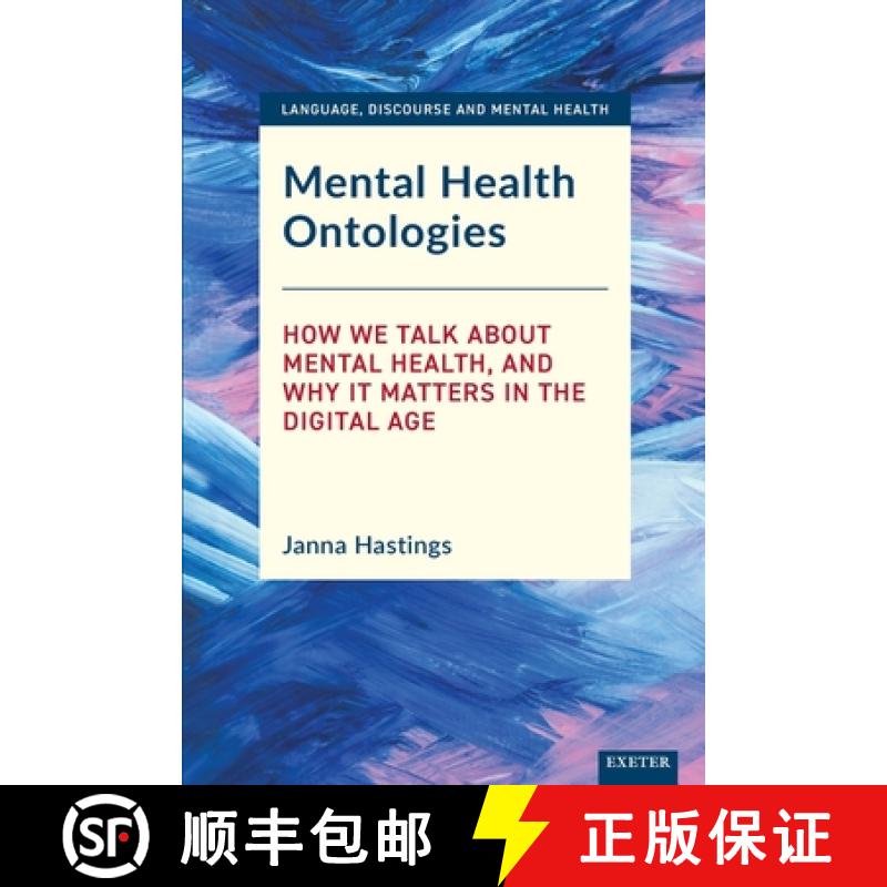 【2-3周达】Mental Health Ontologies : How We Talk About Mental Health, and Why it Matters in the Digi... [9781905816576]