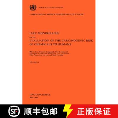 【3-4周达】Polynuclear Aromatic Compounds: IARC Monographs on the Evaluation of Carcinogenic Risks to... [9789283212348]