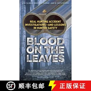 【3-4周达】Blood on the Leaves : Real Hunting Accident Investigations-And Lessons in Hunter Safety [9781586671570]