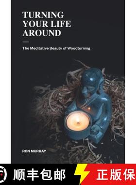 预订 Turning Your Life Around: The Meditative Beauty of Woodturning [9780473522414]