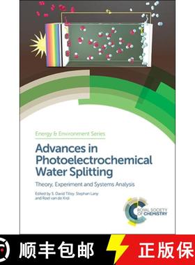 【3-4周达】Advances in Photoelectrochemical Water Splitting: Theory, Experiment and Systems Analysis [9781782629252]